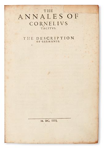 TACITUS, PUBLIUS CORNELIUS.  The Annales . . . The Description of Germanie [and other texts].  1604 [i. e., 1605]
